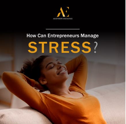 How Entrepreneurs Can Manage Stress