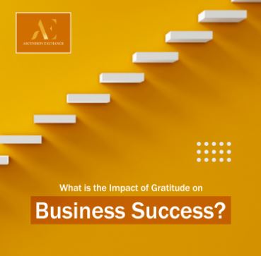 What is the Impact of Cultivating Gratitude on Business Success?