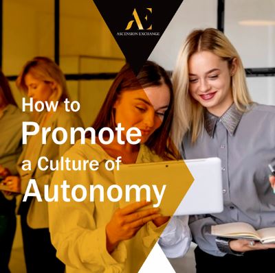How to Promote a Culture of Autonomy