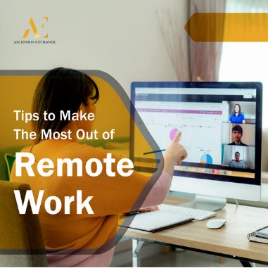 Tips to Make the Most Out of Remote Work