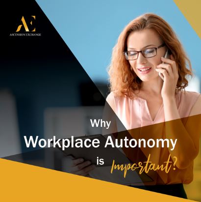 Why Workplace Autonomy is Important